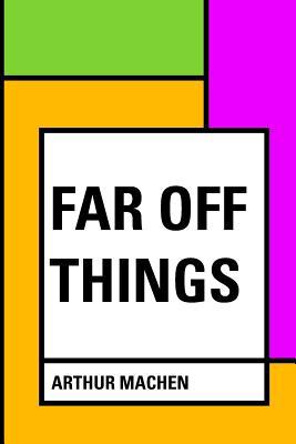 Far Off Things 1530056330 Book Cover