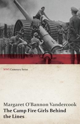 The Camp Fire Girls Behind the Lines (WWI Cente... 147331349X Book Cover