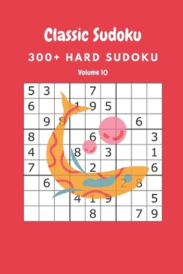 Classic Sudoku: 300+ Hard sudoku Volume 10 B0892HTHTB Book Cover