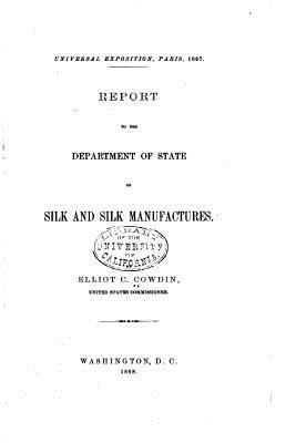 Report to the Department of state on silk and s... 1530697743 Book Cover