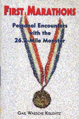 First Marathons: Personal Encounters with the 2... 1558216731 Book Cover