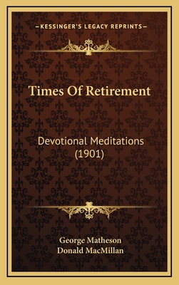 Times Of Retirement: Devotional Meditations (1901) 1165726300 Book Cover