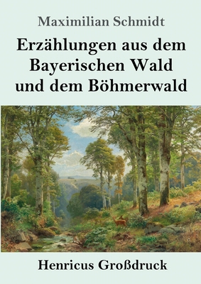 Erzählungen aus dem Bayerischen Wald und dem Bö... [German] 3847840657 Book Cover