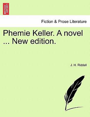 Phemie Keller. a Novel ... New Edition. 1240898444 Book Cover