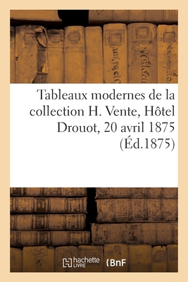 Tableaux Modernes de la Collection H. Vente, Hô... [French] 2329491832 Book Cover