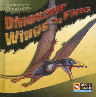Dinosaur Wings and Fins 0836849019 Book Cover