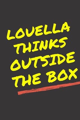 Paperback Louella's Notebook. - Louella thinks outside the box - Louella Personalized Notebook a Beautiful 120 lined pages, 6” x 9” Notebook / Journal Gift- Diary to Write, work.: Louella notebook Book