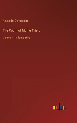 The Count of Monte Cristo: Volume 4 - in large ... 3368309196 Book Cover