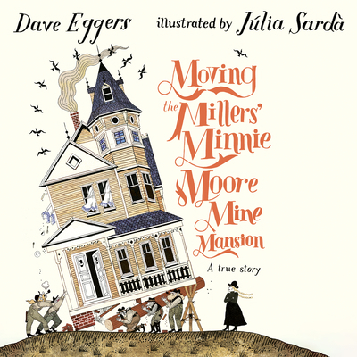 Moving the Millers' Minnie Moore Mine Mansion: ... 1666638056 Book Cover