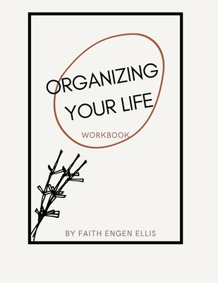 Organizing Your Life Workbook: Living Minimally... B098VTL91Z Book Cover
