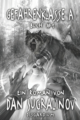 Gefahrenklasse A (Disgardium Buch #1): LitRPG-S... [German] 8076191149 Book Cover