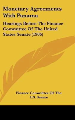 Monetary Agreements With Panama: Hearings Befor... 1161797637 Book Cover