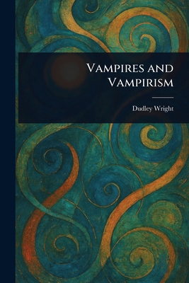 Vampires and Vampirism 1023532158 Book Cover