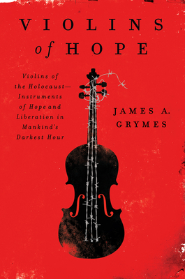 Violins of Hope: Violins of the Holocaust--Inst... 0062246836 Book Cover