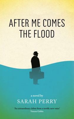 After Me Comes the Flood 1846689457 Book Cover