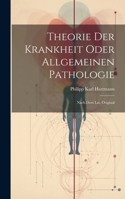 Theorie Der Krankheit Oder Allgemeinen Patholog... B0CFCB4M3K Book Cover