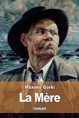 La Mère [French] 1523893745 Book Cover