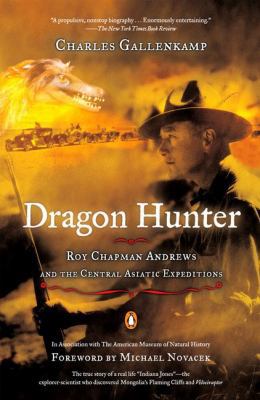 Dragon Hunter: Roy Chapman Andrews and the Cent... 0142000760 Book Cover