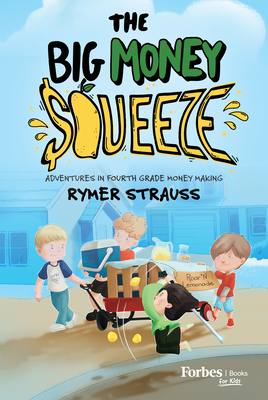 The Big Money Squeeze: Adventures in Fourth Gra... B0C2WKZKLM Book Cover