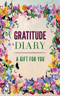 Gratitude Diary: A Gift for You 1952358337 Book Cover