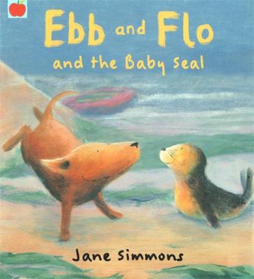 Ebb and Flo and the Baby Seal 1843628406 Book Cover