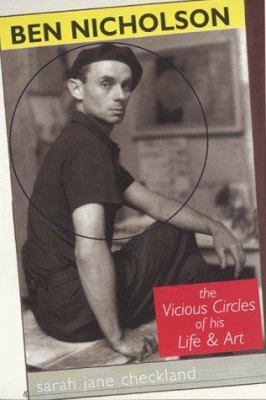 Ben Nicholson: The Vicious Circles of His Life ... 071955456X Book Cover