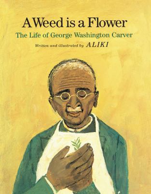 A Weed Is a Flower: The Life of George Washingt... 0671661183 Book Cover