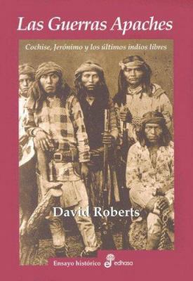 Las Guerras Apaches: Cochise, Jeronimo y los Ul... [Spanish] 8435026779 Book Cover