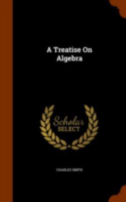 A Treatise on Algebra 1345083904 Book Cover