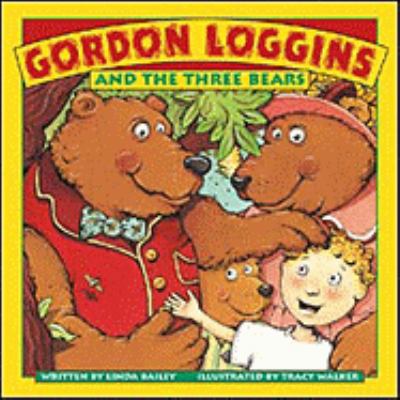 Gordon Loggins and the Three Bears 1550743899 Book Cover