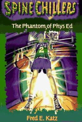 Spinechillers #05: The Phantom of Phsy Ed 0785274979 Book Cover