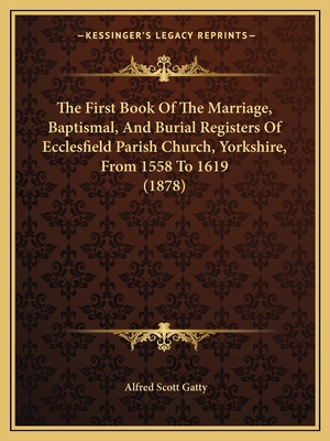 The First Book Of The Marriage, Baptismal, And ... 1165777134 Book Cover