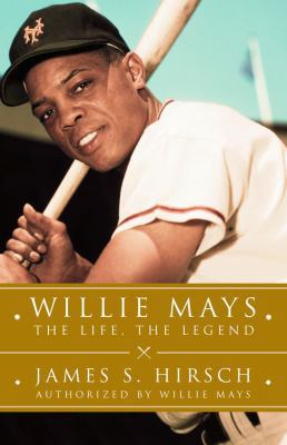 Willie Mays: The Life, The Legend 1416547908 Book Cover