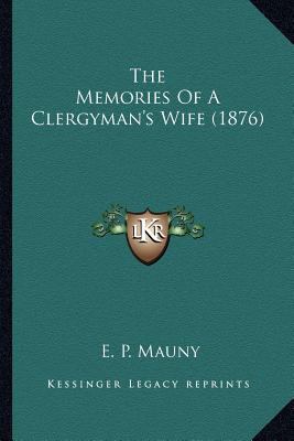 The Memories Of A Clergyman's Wife (1876) 1167181689 Book Cover