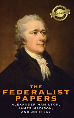 The Federalist Papers (Deluxe Library Edition) ... 1774379988 Book Cover