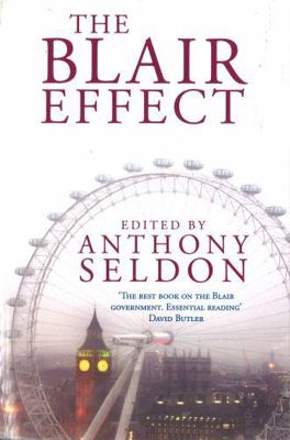 The Blair Effect: The Blair Government 1997-2001 0316856363 Book Cover