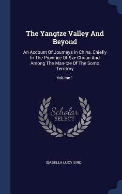 The Yangtze Valley And Beyond: An Account Of Jo... 134012730X Book Cover