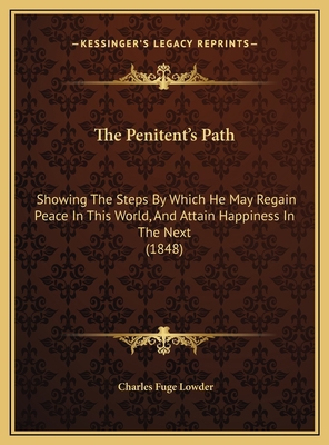 The Penitent's Path: Showing The Steps By Which... 1169646387 Book Cover