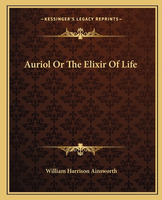 Auriol Or The Elixir Of Life 1162654139 Book Cover