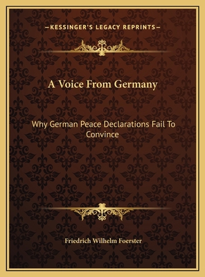 A Voice From Germany: Why German Peace Declarat... 1169419844 Book Cover