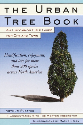 The Urban Tree Book: An Uncommon Field Guide fo... 0812931033 Book Cover