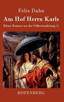 Am Hof Herrn Karls: Kleine Romane aus der Völke... [German] 3861994003 Book Cover