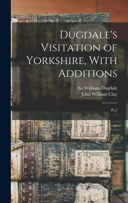 Dugdale's Visitation of Yorkshire, With Additio... 1017036268 Book Cover