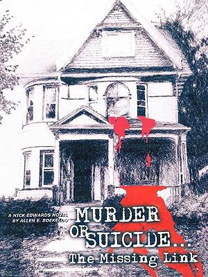 Murder or Suicide - The Missing Link: Nick Edwa... 1426907354 Book Cover