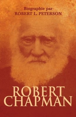 Robert Chapman: Biographie par Robert L. Peterson [French] 2890821293 Book Cover