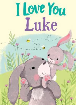 I Love You Luke: A Personalized Book About Love... 1728207703 Book Cover