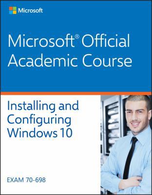 70-698 Installing and Configuring Windows 10 1119331315 Book Cover