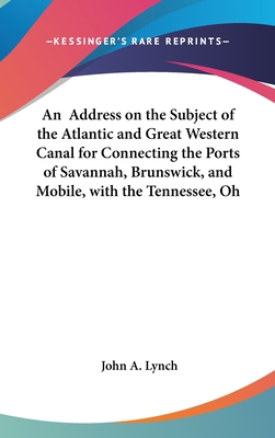 An Address on the Subject of the Atlantic and G... 1161766197 Book Cover
