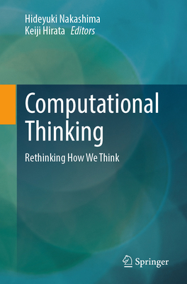 Computational Thinking: Rethinking How We Think 9819559618 Book Cover