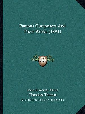 Famous Composers And Their Works (1891) 1164643517 Book Cover